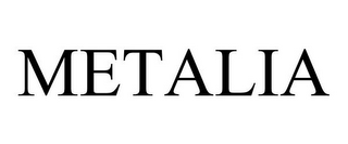 METALIA