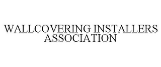 WALLCOVERING INSTALLERS ASSOCIATION
