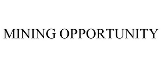MINING OPPORTUNITY