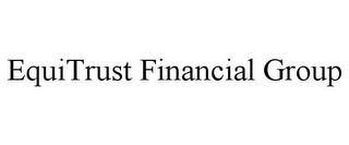 EQUITRUST FINANCIAL GROUP