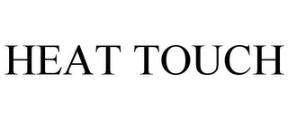 HEAT TOUCH