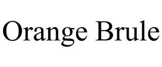 ORANGE BRULE