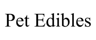 PET EDIBLES