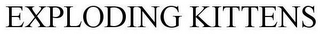 EXPLODING KITTENS