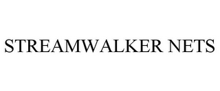 STREAMWALKER NETS