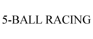 5-BALL RACING