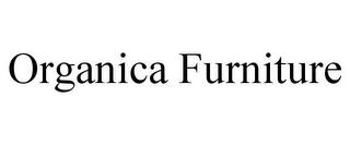 ORGANICA FURNITURE
