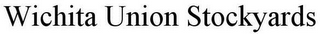 WICHITA UNION STOCKYARDS