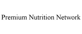 PREMIUM NUTRITION NETWORK