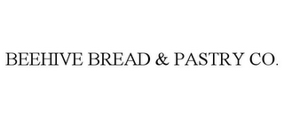 BEEHIVE BREAD & PASTRY CO.