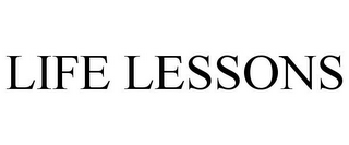 LIFE LESSONS