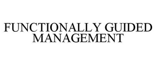 FUNCTIONALLY GUIDED MANAGEMENT