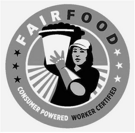 FAIR FOOD CONSUMER POWERED WORKER CERTIFIED