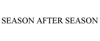 SEASON AFTER SEASON