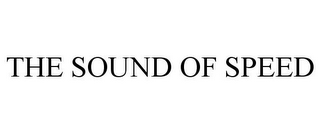 THE SOUND OF SPEED