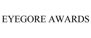 EYEGORE AWARDS