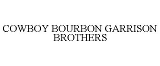 COWBOY BOURBON GARRISON BROTHERS