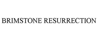BRIMSTONE RESURRECTION