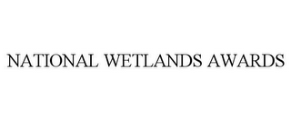 NATIONAL WETLANDS AWARDS