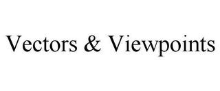 VECTORS & VIEWPOINTS