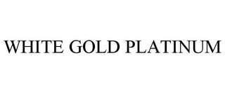 WHITE GOLD PLATINUM
