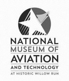 NATIONAL MUSEUM OF AVIATION AND TECHNOLOGY AT HISTORIC WILLOW RUN