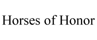 HORSES OF HONOR