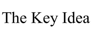THE KEY IDEA