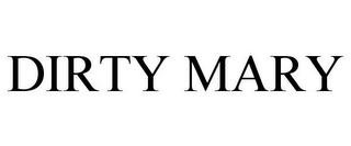 DIRTY MARY