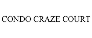 CONDO CRAZE COURT