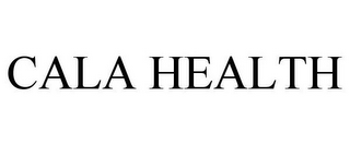 CALA HEALTH