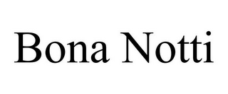 BONA NOTTI