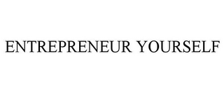 ENTREPRENEUR YOURSELF