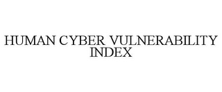 HUMAN CYBER VULNERABILITY INDEX