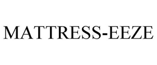MATTRESS-EEZE