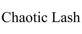 CHAOTIC LASH