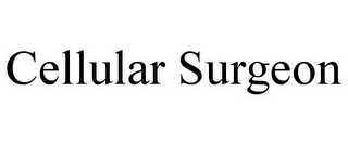 CELLULAR SURGEON