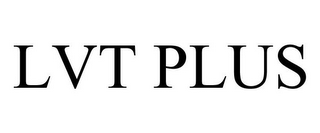 LVT PLUS