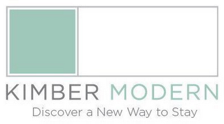 KIMBER MODERN DISCOVER A NEW WAY TO STAY