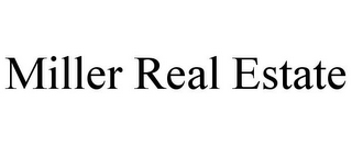 MILLER REAL ESTATE