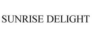 SUNRISE DELIGHT