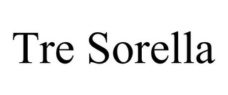 TRE SORELLA