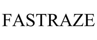 FASTRAZE