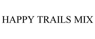 HAPPY TRAILS MIX