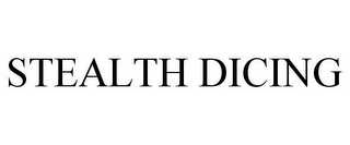 STEALTH DICING