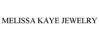 MELISSA KAYE JEWELRY