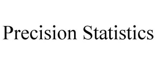 PRECISION STATISTICS