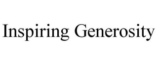INSPIRING GENEROSITY