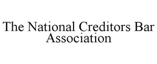 THE NATIONAL CREDITORS BAR ASSOCIATION