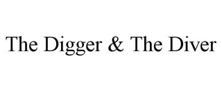 THE DIGGER & THE DIVER